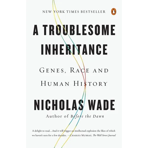 A Troublesome Inheritance: Genes, Race and Human History - Paperback
