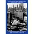 The Gay Metropolis: The Landmark History of Gay Life in America - Paperback