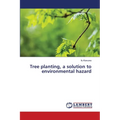 Tree planting, a solution to environmental hazard - Paperback