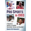 Pro Sports in 1993: A Signature Season in Football, Basketball, Hockey and Baseball - Paperback