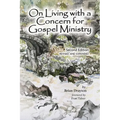 On Living with a Concern for Gospel Ministry: Second Edition, Revised and Updated - Paperback