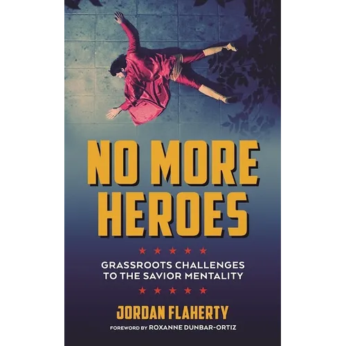 No More Heroes: Grassroots Challenges to the Savior Mentality - Paperback