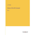 History of the Old Covenant: Vol. I - Paperback