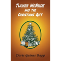 Tucker McBride and the Christmas Gift - Paperback