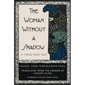 The Woman Without a Shadow - Paperback