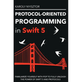 Protocol-Oriented Programming in Swift 5: Familiarize yourself with POP to fully unleash the power of Swift 5 and protocols - Paperback