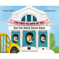 The First 56 Days of You: How Your Human Journey Begins - Hardcover