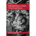 The Rohingya Crisis: A People Facing Extinction - Paperback
