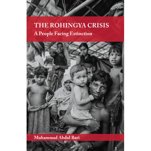 The Rohingya Crisis: A People Facing Extinction - Paperback