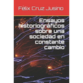 Ensayos historiográficos sobre una sociedad en constante cambio - Paperback