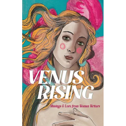 Venus Rising: Musings & Lore from Women Writers - Paperback