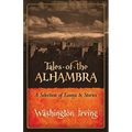 Tales of the Alhambra: A Selection of Essays and Stories - Paperback