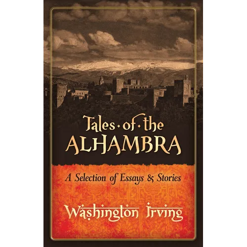 Tales of the Alhambra: A Selection of Essays and Stories - Paperback