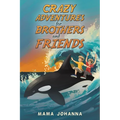 Crazy Adventures for Brothers and Friends - Paperback
