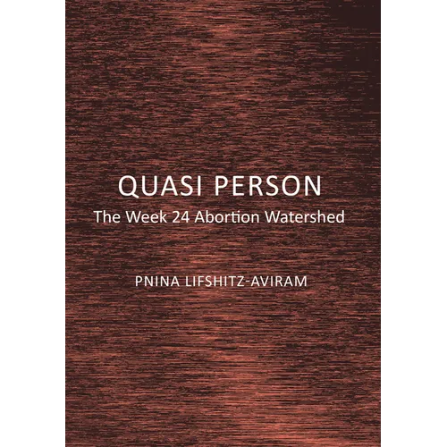 Quasi Person: The Week 24 Abortion Watershed - Hardcover
