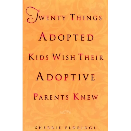 Twenty Things Adopted Kids Wish Their Adoptive Parents Knew - Paperback