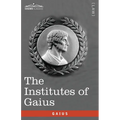 The Institutes of Gaius: in English and Latin - Paperback