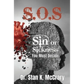 S.O.S. Sin or Sickness, You Must Decide - Paperback