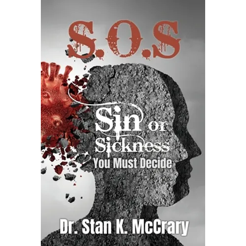 S.O.S. Sin or Sickness, You Must Decide - Paperback