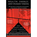 Wealth, Energy, and Human Values: The Dynamics of Decaying Civilizations from Ancient Greece to America - Paperback