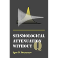 Seismological Attenuation Without Q - Paperback