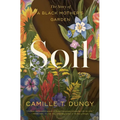 Soil: The Story of a Black Mother's Garden - Hardcover