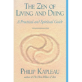 The Zen of Living and Dying: A Practical and Spiritual Guide - Paperback