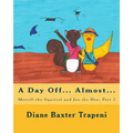 Merrill the Squirrel and Jen the Hen: Part 2: A Day Off?Almost - Paperback
