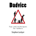 Dadvice: Tips and techniques for fathers - Paperback