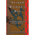 Spider Woman's Web: Traditional Native American Tales about Women's Power - Paperback