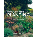 Drought-Resistant Planting: Lessons from Beth Chatto's Gravel Garden - Paperback