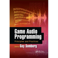 Game Audio Programming: Principles and Practices - Paperback