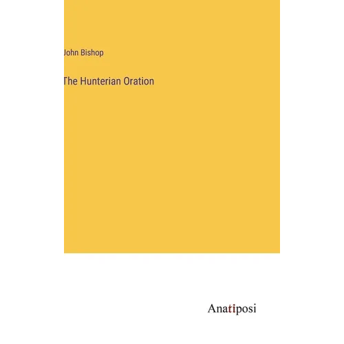 The Hunterian Oration - Hardcover