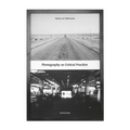 Photography as Critical Practice: Notes on Otherness - Paperback