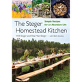 The Steger Homestead Kitchen: Simple Recipes for an Abundant Life - Hardcover
