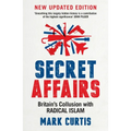 Secret Affairs: Britain's Collusion with Radical Islam - Paperback