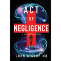 Act of Negligence: A Medical Thriller - Paperback