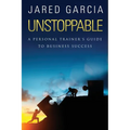 Unstoppable: A Personal Trainer's Guide to Business Success - Paperback