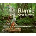 Rumie Goes Rafting - Hardcover