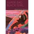 Super Sad Black Girl - Hardcover
