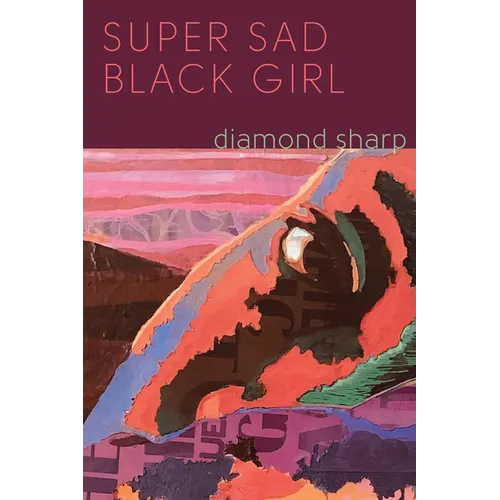 Super Sad Black Girl - Hardcover