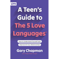 A Teen's Guide to the 5 Love Languages: How to Understand Yourself and Improve All Your Relationships - Paperback