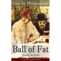 The Ball of Fat (Boule de Suif) - Unabridged English Edition: The Principle of the Greatest-Happiness: What Is Utilitarianism (Proofs & Principles), C - Paperback
