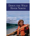 Down the Wild River North - Paperback