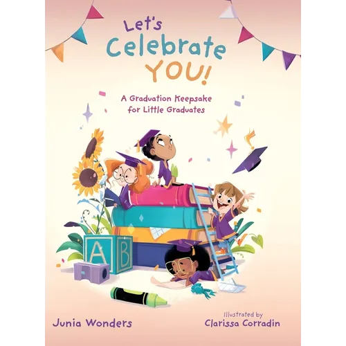 Let's Celebrate You!: A Graduation Keepsake for Little Graduates - Hardcover