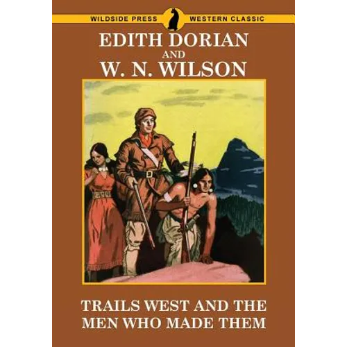 Trails West and Men Who Made Them - Paperback