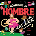 Cómo Ser Un Hombre de Verdad / How to Be a Real Man - Hardcover