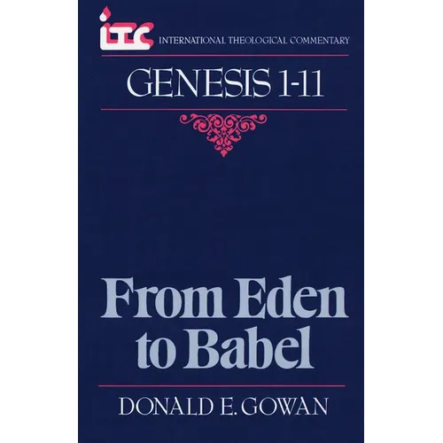 From Eden to Babel: A Commentary on the Book of Genesis 1-11 - Paperback