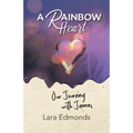 A Rainbow Heart: Our Journey with James - Paperback