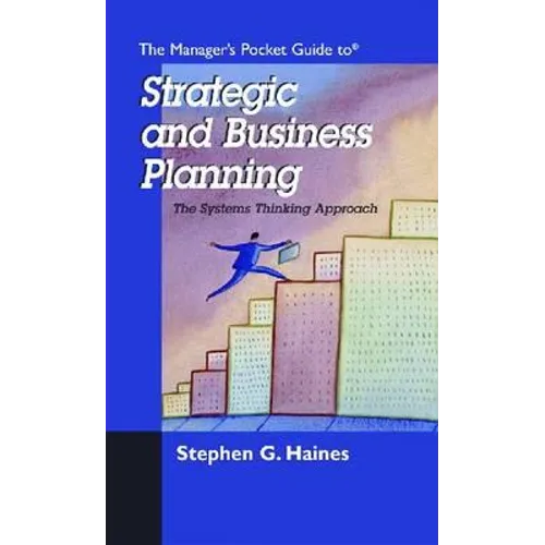 The Manager's Pocket Guide to Strategic and Business Planning: The Systems Thinking Approach - Paperback